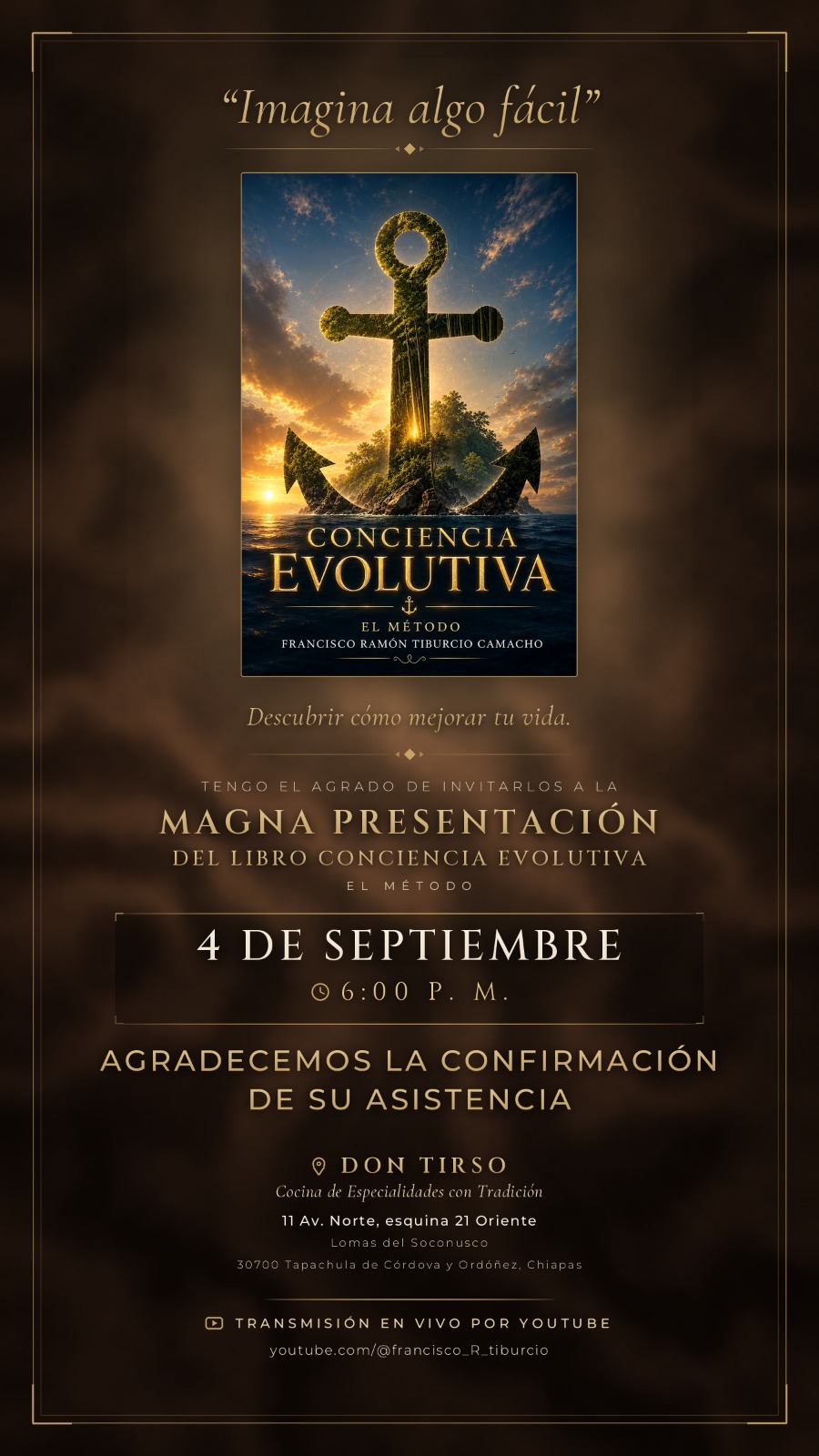 Invitación a la presentación del libro Conciencia Evolutiva, El Método, de Francisco Ramón Tiburcio Camacho. 4 de septiembre, 6:00 p.m., Don Tirso, Tapachula, Chiapas.